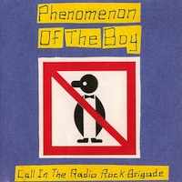 Phenomenon Of The Boy - Call In The Radio Rock Brigade