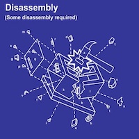 Disassembly - Some Disassembly Required